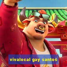 vivalocal gay santos